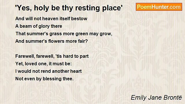 Emily Jane Brontë - 'Yes, holy be thy resting place'