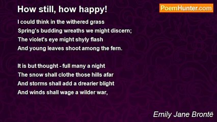 Emily Jane Brontë - How still, how happy!