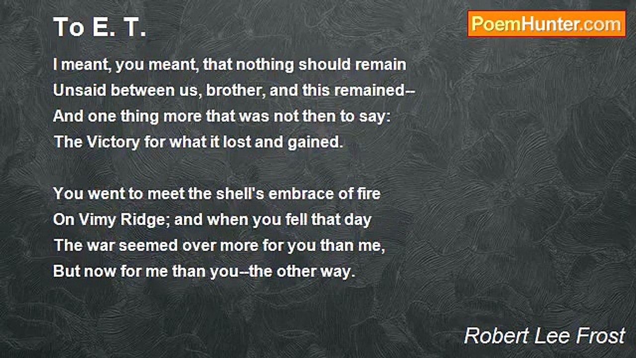 Robert Lee Frost - To E. T.