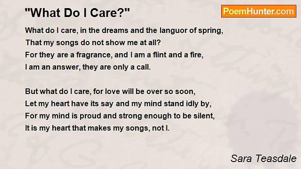 Sara Teasdale - "What Do I Care?"
