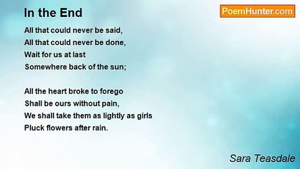 Sara Teasdale - In the End
