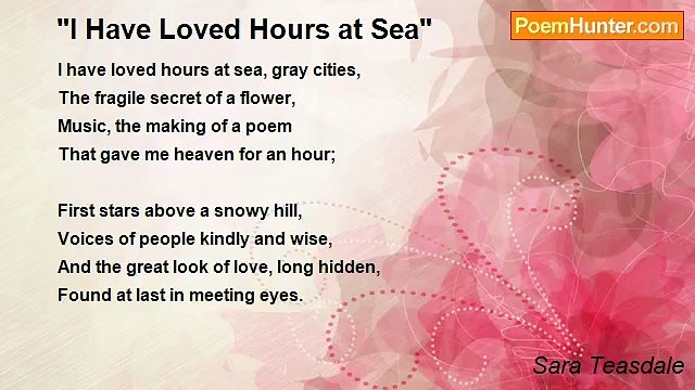 Sara Teasdale - I Have Loved Hours at Sea