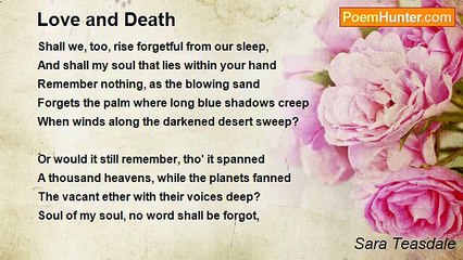 Sara Teasdale - Love and Death