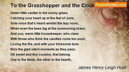 James Henry Leigh Hunt - To the Grasshopper and the Cricket