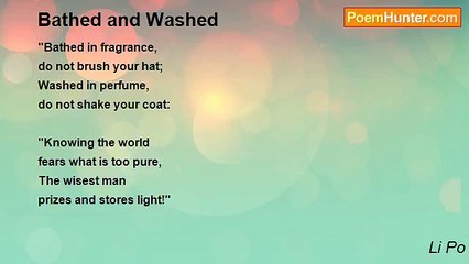 Li Po - Bathed and Washed