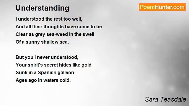 Sara Teasdale - Understanding
