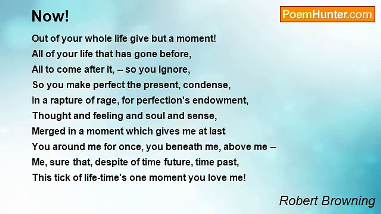 Robert Browning - Now!