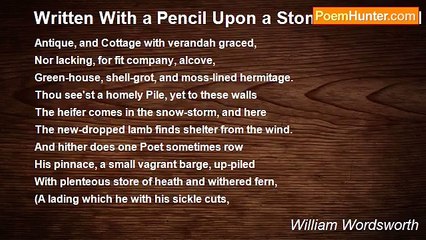 William Wordsworth - Written With a Pencil Upon a Stone In The Wall of The House, On The Island at Grasmere