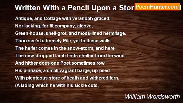 William Wordsworth - Written With a Pencil Upon a Stone In The Wall of The House, On The Island at Grasmere