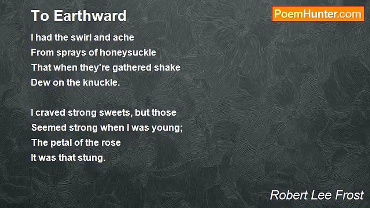 Robert Lee Frost - To Earthward