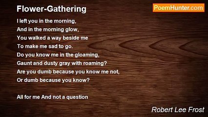 Robert Lee Frost - Flower-Gathering