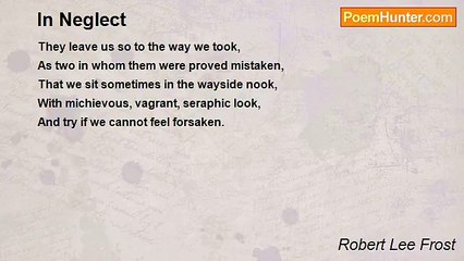 Robert Lee Frost - In Neglect