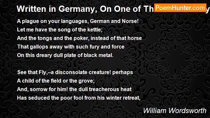 William Wordsworth - Written in Germany, On One of The Coldest Days Of The Century
