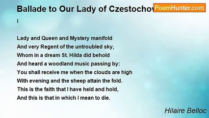 Hilaire Belloc - Ballade to Our Lady of Czestochowa