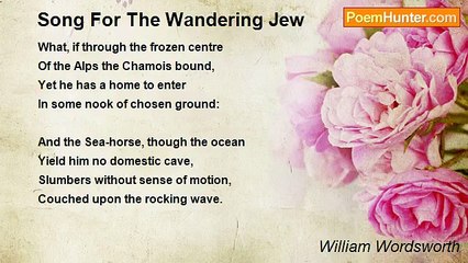 William Wordsworth - Song For The Wandering Jew