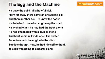 Robert Lee Frost - The Egg and the Machine