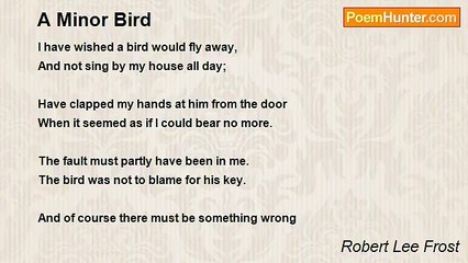 Robert Lee Frost - A Minor Bird