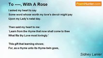 Sidney Lanier - To ----, With A Rose
