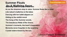 Carolyn Padgett Summerlin - Summer Floats
 As A Waltzing Swan