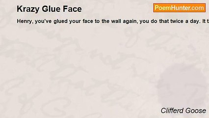 Clifferd Goose - Krazy Glue Face