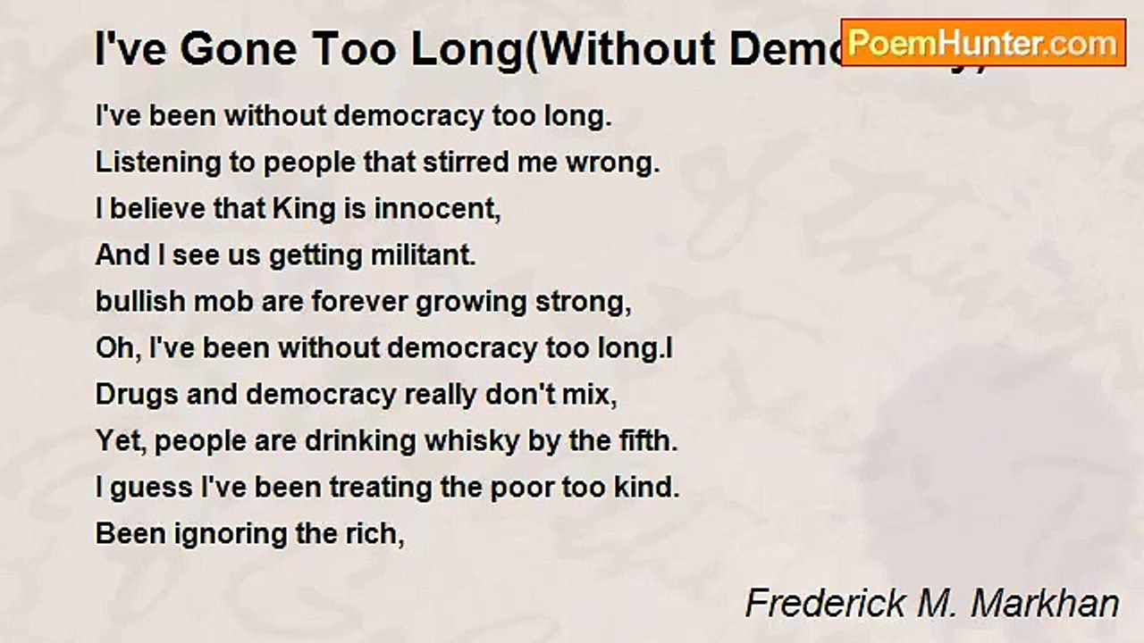 Frederick M. Markhan - I've Gone Too Long(Without Democracy)