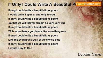 Douglas Carter - If Only I Could Write A Beautiful Poem