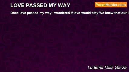 Ludema Mills Garza - LOVE PASSED MY WAY