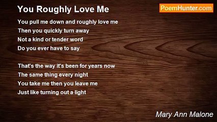 Mary Ann Malone - You Roughly Love Me