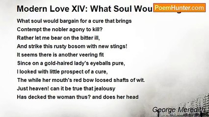 George Meredith - Modern Love XIV: What Soul Would Bargain