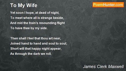 James Clerk Maxwell - To My Wife