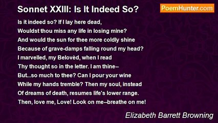 Elizabeth Barrett Browning - Sonnet XXIII: Is It Indeed So?