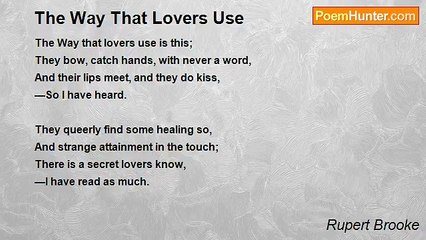 Rupert Brooke - The Way That Lovers Use