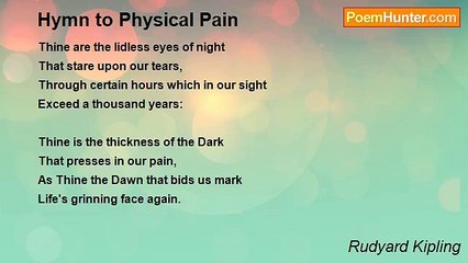 Rudyard Kipling - Hymn to Physical Pain