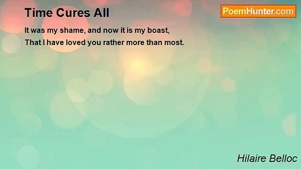 Hilaire Belloc - Time Cures All