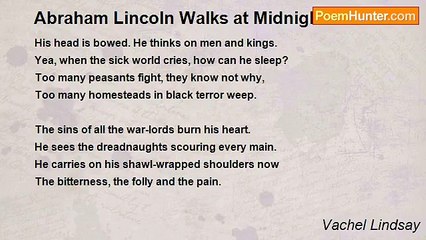 Vachel Lindsay - Abraham Lincoln Walks at Midnight