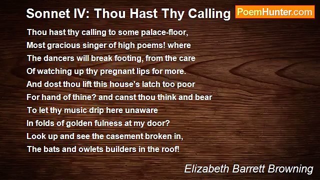 Elizabeth Barrett Browning - Sonnet IV: Thou Hast Thy Calling