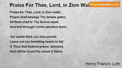 Henry Francis Lyte - Praise For Thee, Lord, in Zion Waits