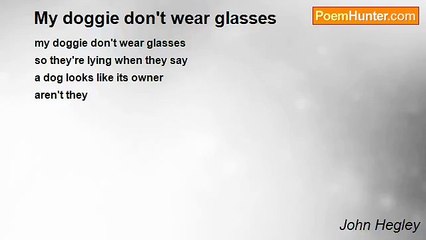 John Hegley - My doggie don't wear glasses