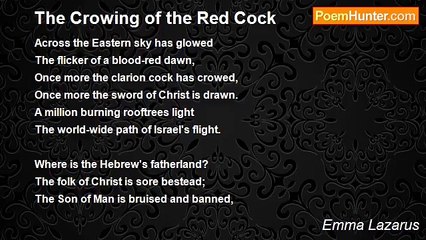 Emma Lazarus - The Crowing of the Red Cock