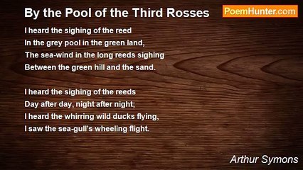 Arthur Symons - By the Pool of the Third Rosses