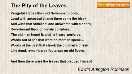 Edwin Arlington Robinson - The Pity of the Leaves