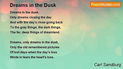 Carl Sandburg - Dreams in the Dusk