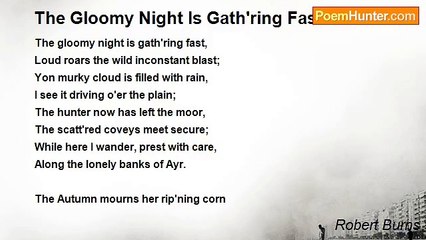 Robert Burns - The Gloomy Night Is Gath'ring Fast