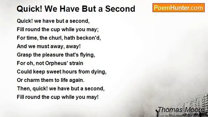 Thomas Moore - Quick! We Have But a Second