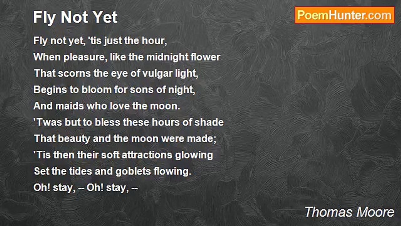 Thomas Moore - Fly Not Yet