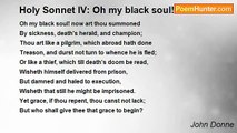 John Donne - Holy Sonnet IV: Oh my black soul!