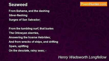Henry Wadsworth Longfellow - Seaweed