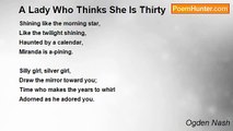 Ogden Nash - A Lady Who Thinks She Is Thirty