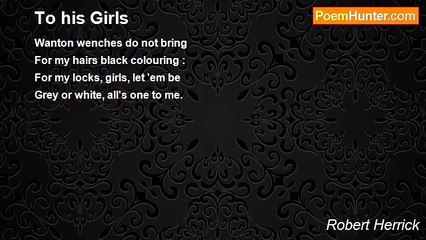 Robert Herrick - To his Girls