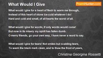 Christina Georgina Rossetti - What Would I Give